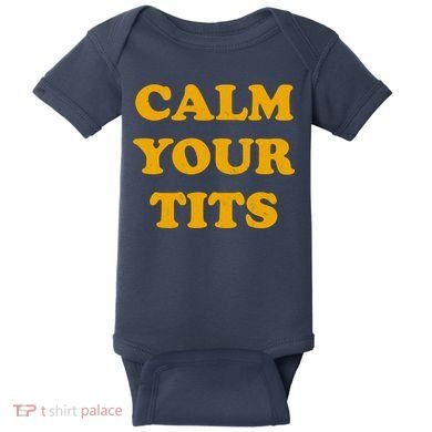 Funny Calm Your Tits Baby Bodysuit