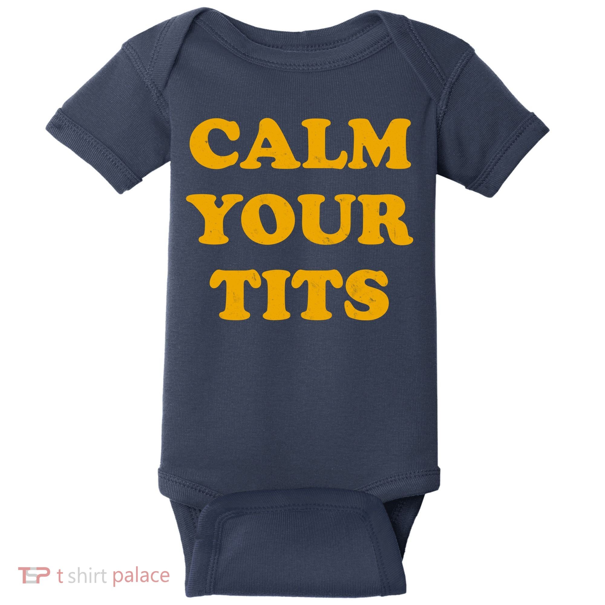 Funny Calm Your Tits Baby Bodysuit