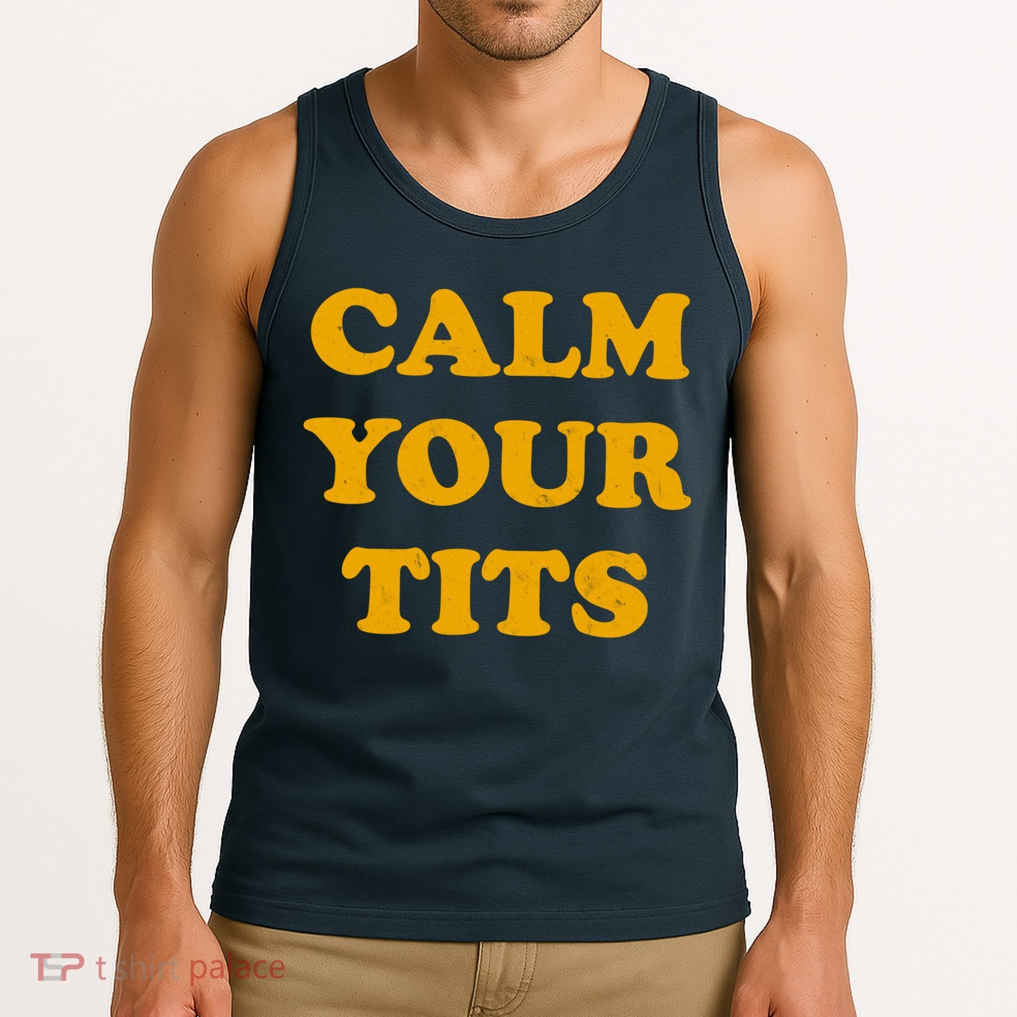 Funny Calm Your Tits Tank Top