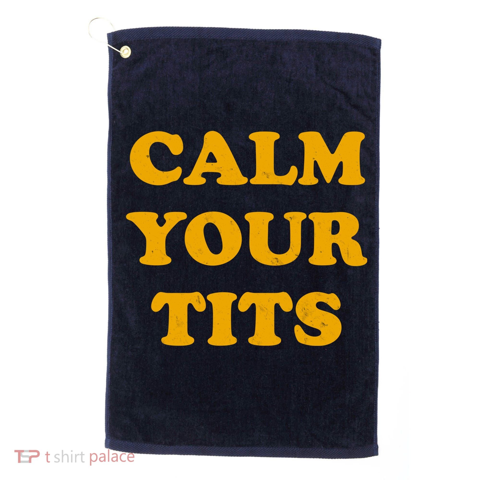 Funny Calm Your Tits Golf Towel