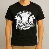 Funny Cool You're Killin Me Smalls For Softball Funny Enthusiast Gift T-Shirt thumb 3