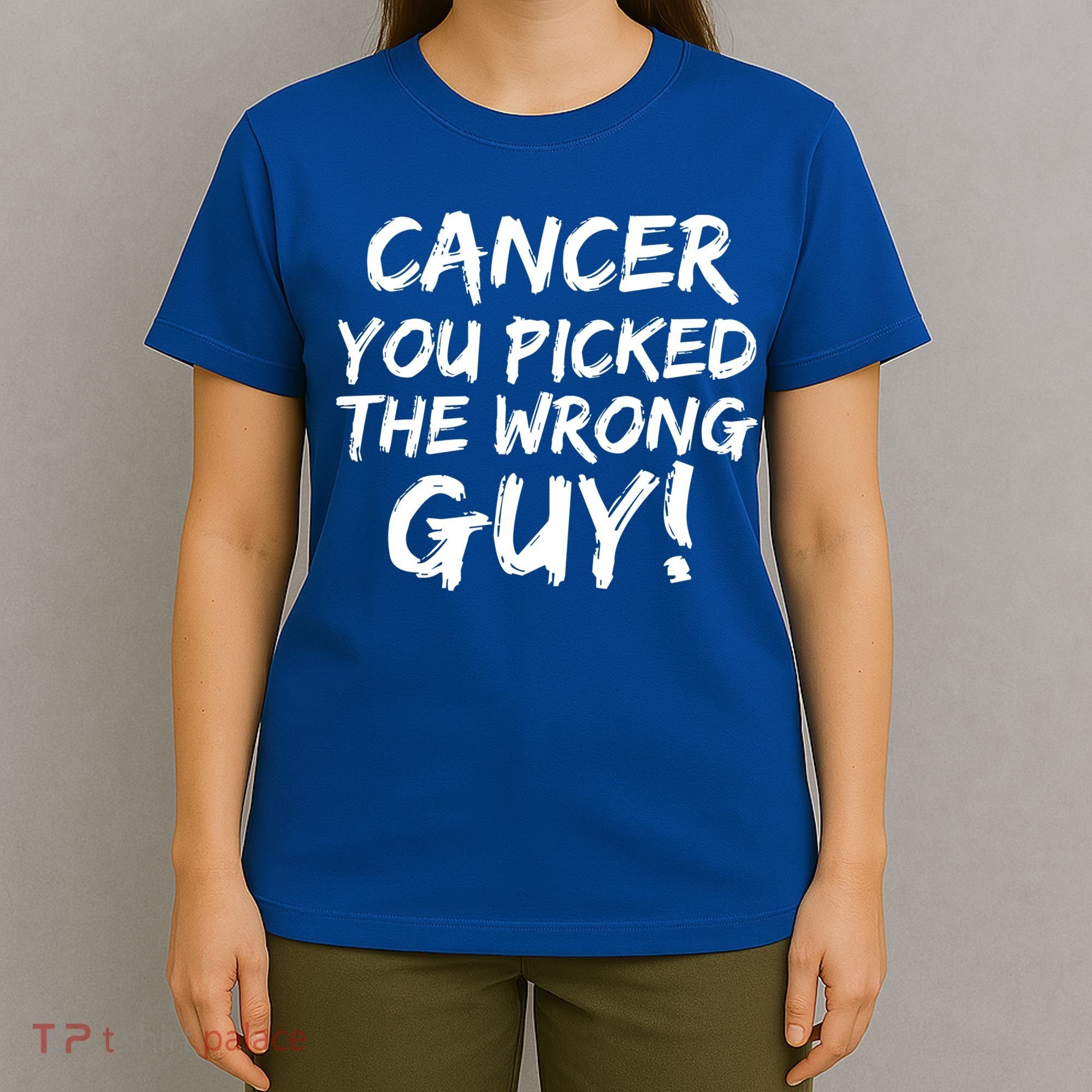 Funny Cancer You Picked The Wrong Guy Fighter Survivor Gift T-Shirt