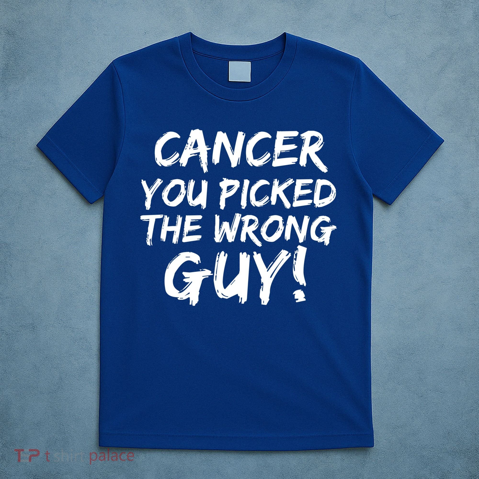 Funny Cancer You Picked The Wrong Guy Fighter Survivor Gift T-Shirt