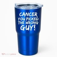 Funny Cancer You Picked The Wrong Guy Fighter Survivor Gift Tumbler thumb 0
