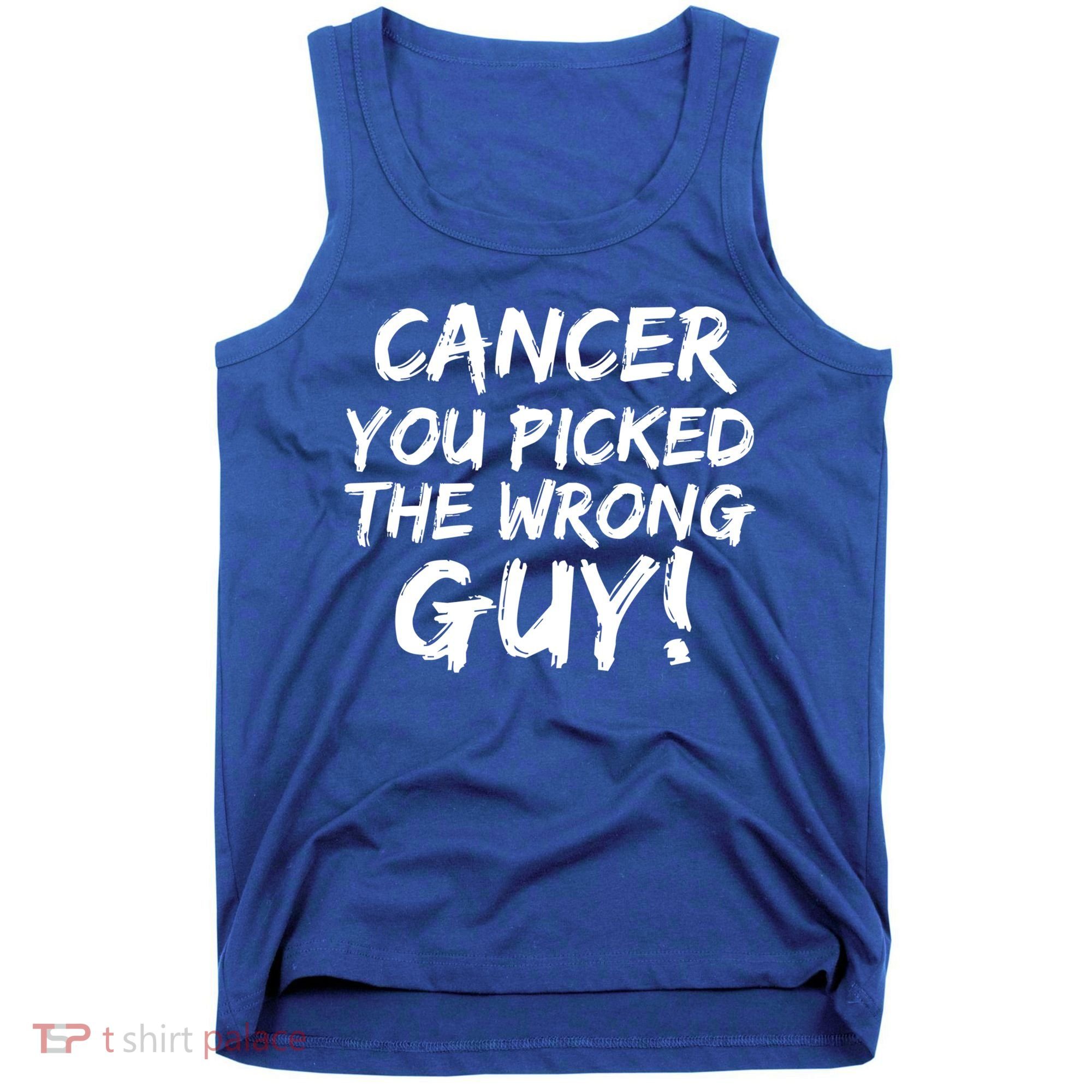 Funny Cancer You Picked The Wrong Guy Fighter Survivor Gift Tank Top