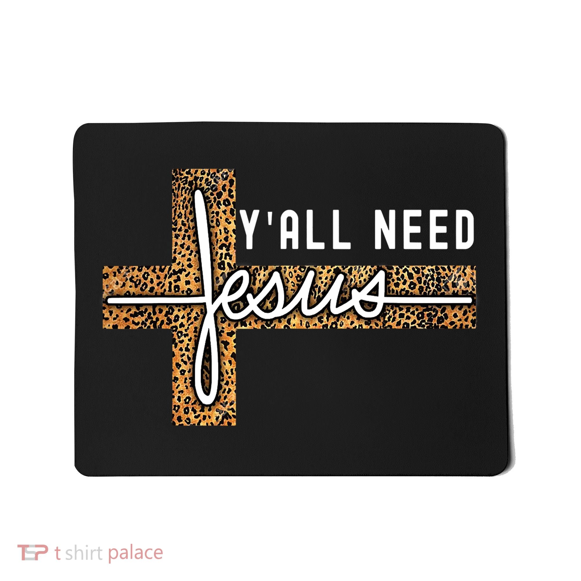 Funny Christian Y'all Need Jesus Graphic Tees Leopard Cross Mousepad