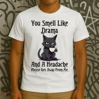 Funny Cat You Smell Like Drama And A Headache T-Shirt thumb 3