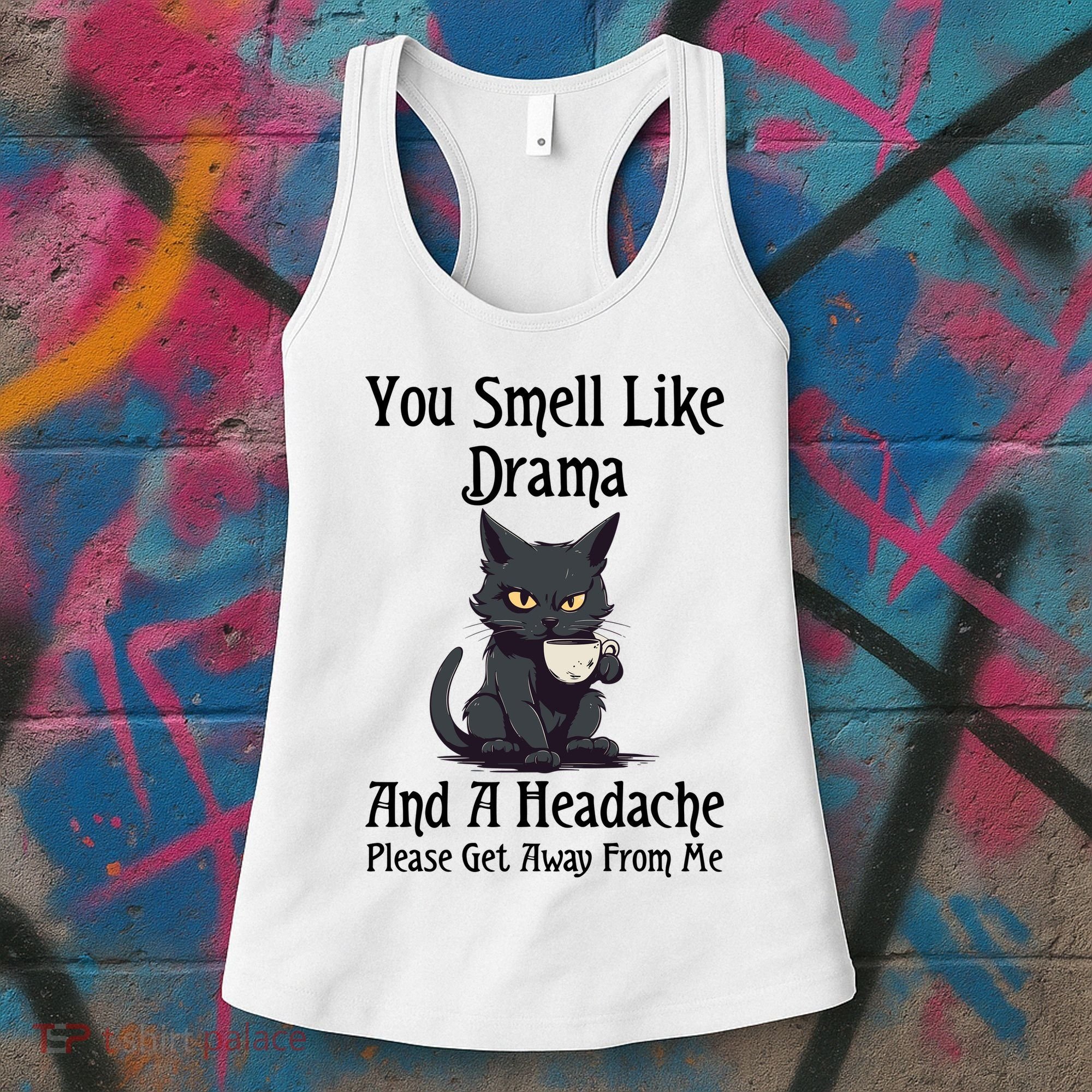 Funny Cat You Smell Like Drama And A Headache Women's Tank Top