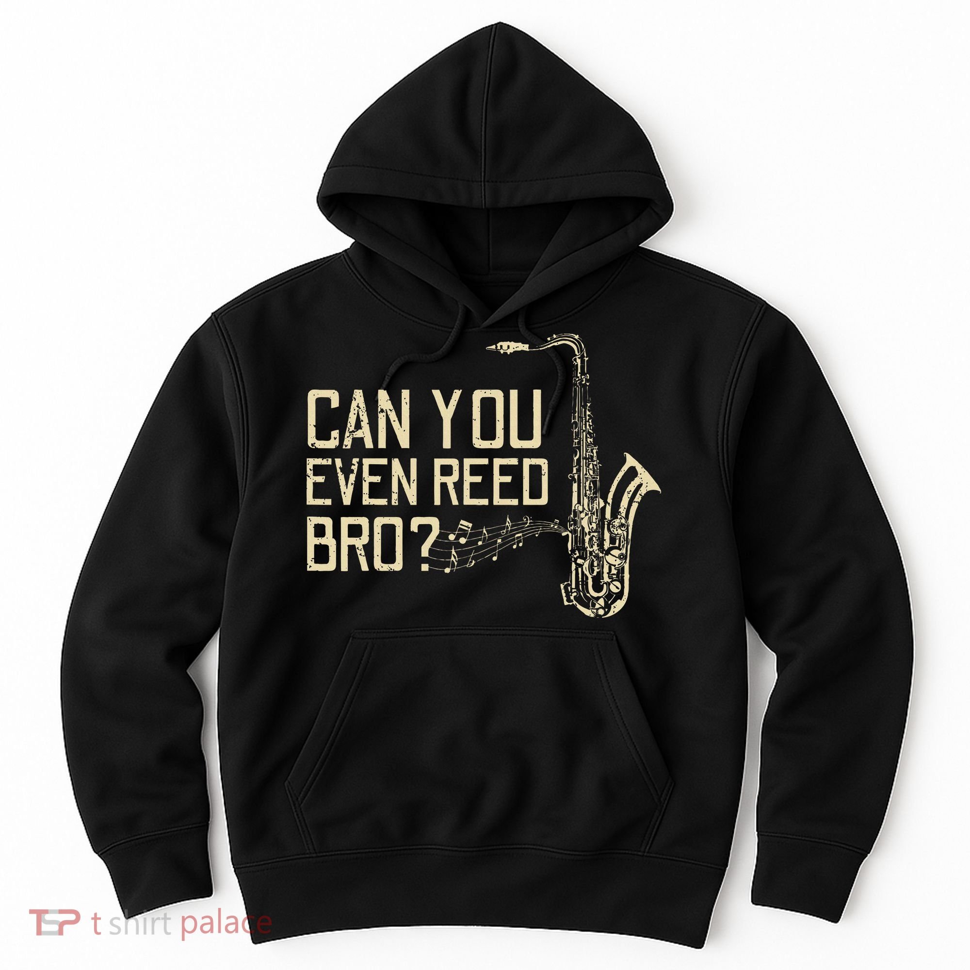 Funny Can You Even Reed Bro Cool Saxophone Players Gift Hoodie