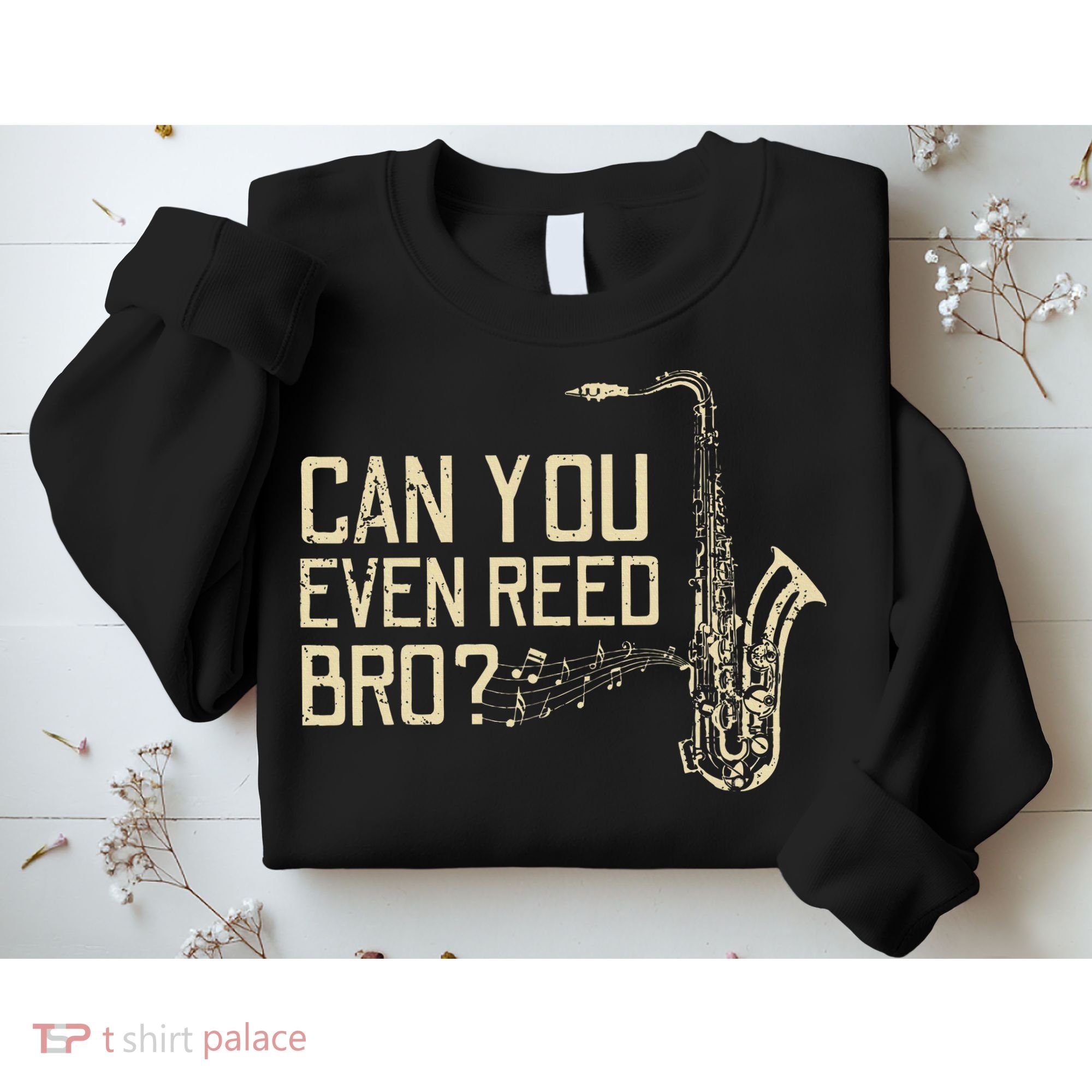 Funny Can You Even Reed Bro Cool Saxophone Players Gift Sweatshirt