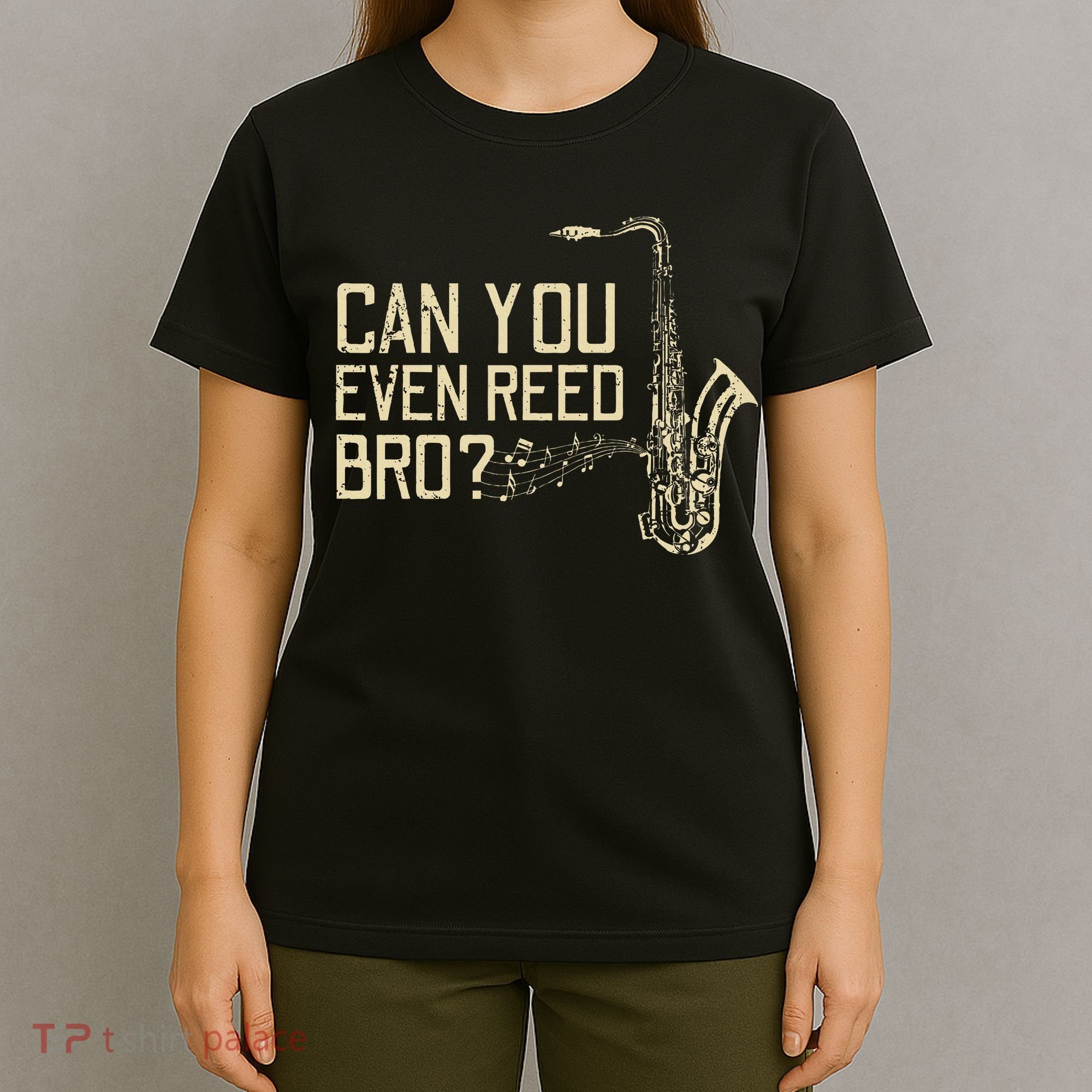 Funny Can You Even Reed Bro Cool Saxophone Players Gift T-Shirt