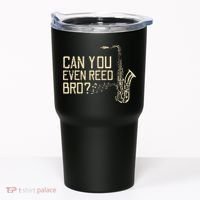 Funny Can You Even Reed Bro Cool Saxophone Players Gift Tumbler thumb 0