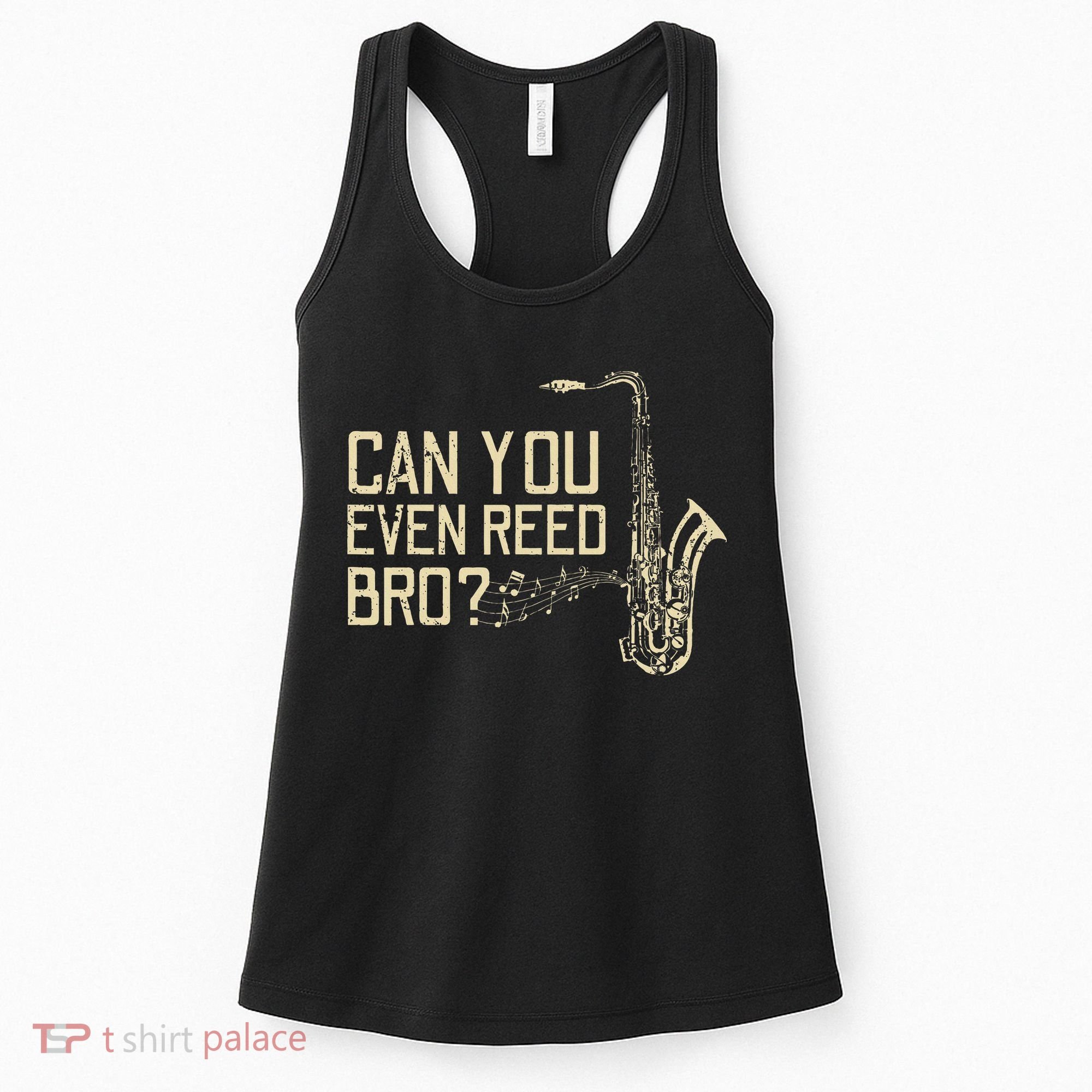 Funny Can You Even Reed Bro Cool Saxophone Players Gift Women's Tank Top