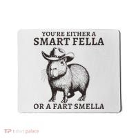 Funny Capybara YouRe Either A Smart Fella Or A Fart Smella Mousepad thumb 0