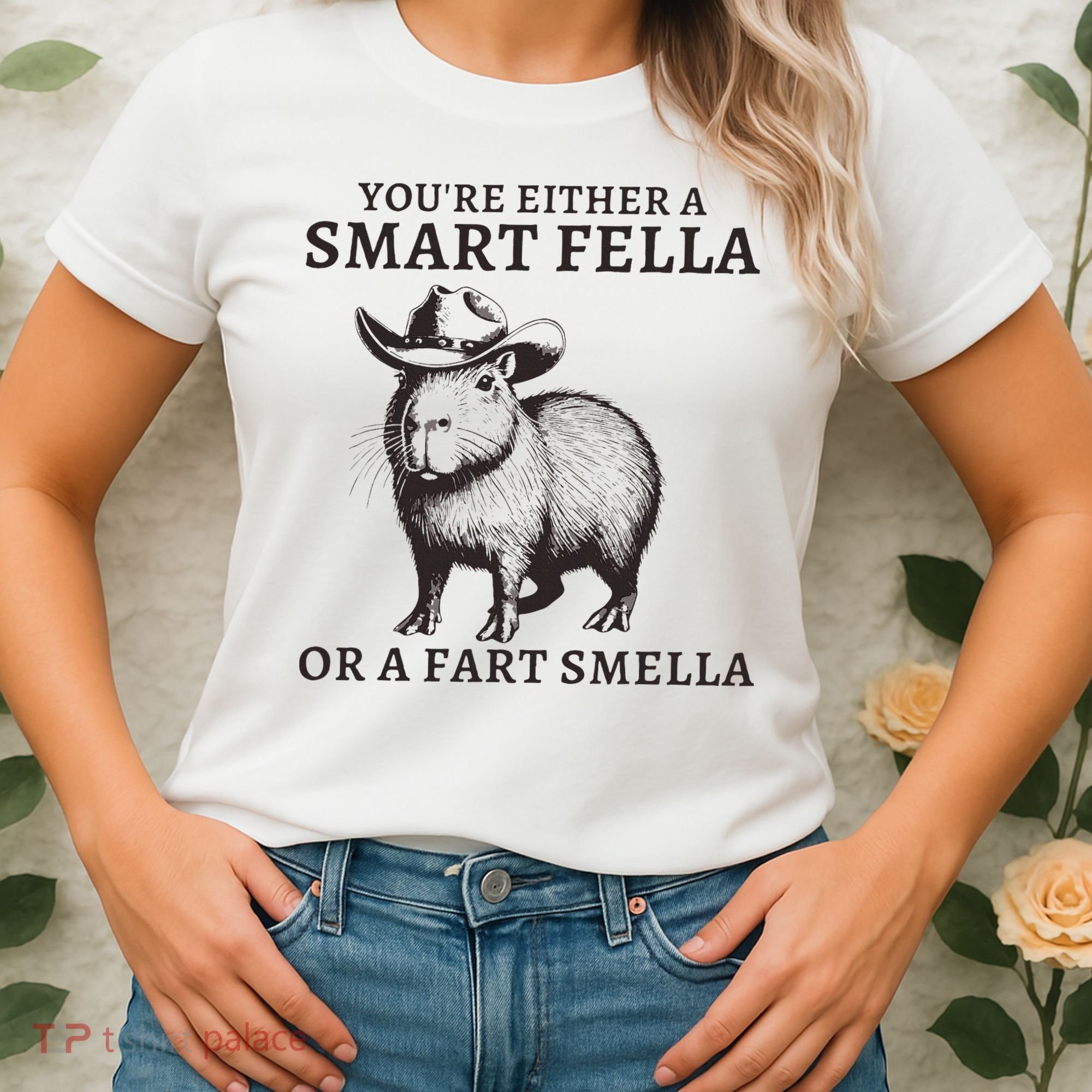 Funny Capybara YouRe Either A Smart Fella Or A Fart Smella Women's T-Shirt