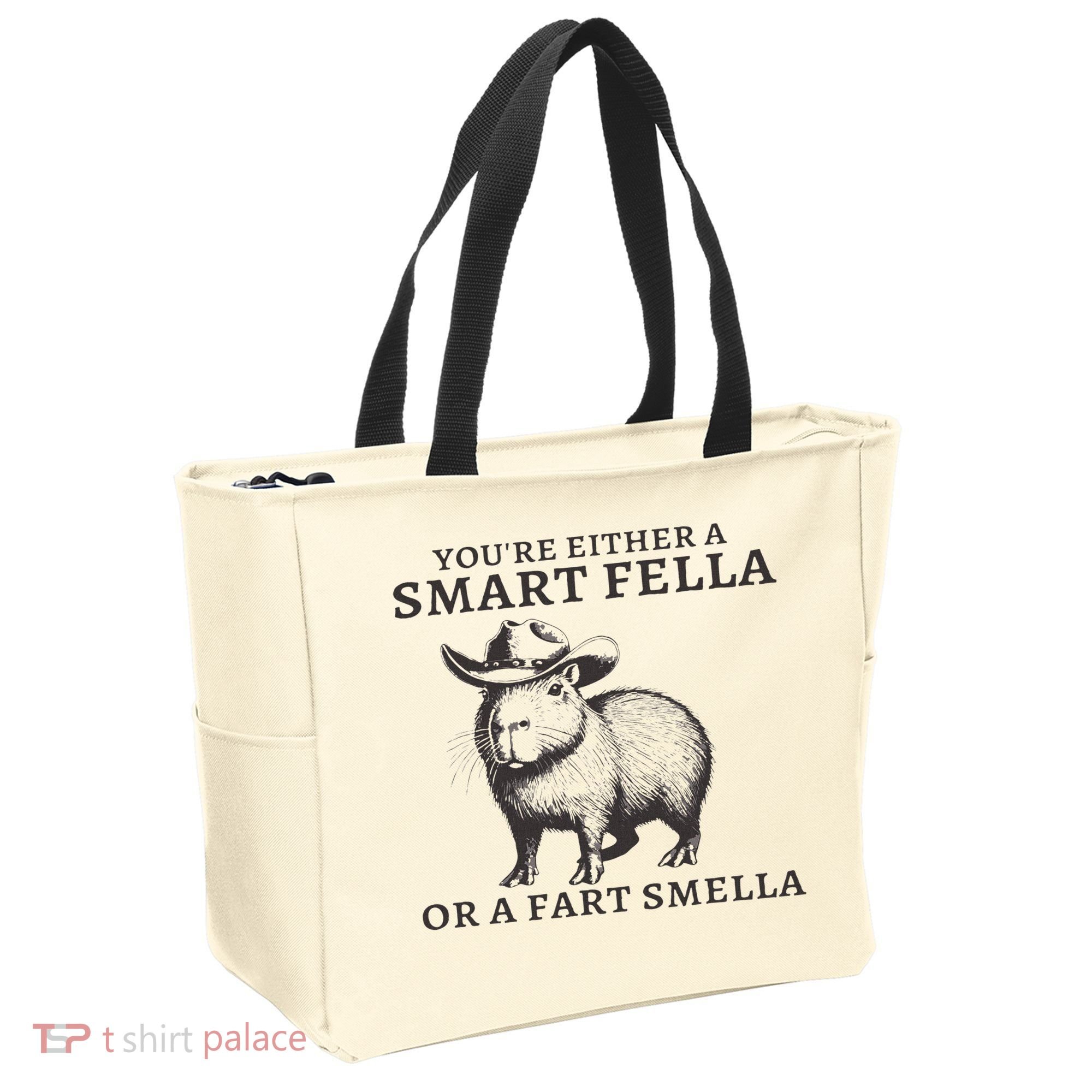 Funny Capybara You're Either A Smart Fella Or A Fart  Tote Bag