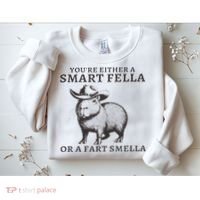 Funny Capybara You're Either A Smart Fella Or A Fart  Sweatshirt thumb 2