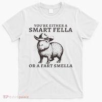 Funny Capybara You're Either A Smart Fella Or A Fart  T-Shirt thumb 0