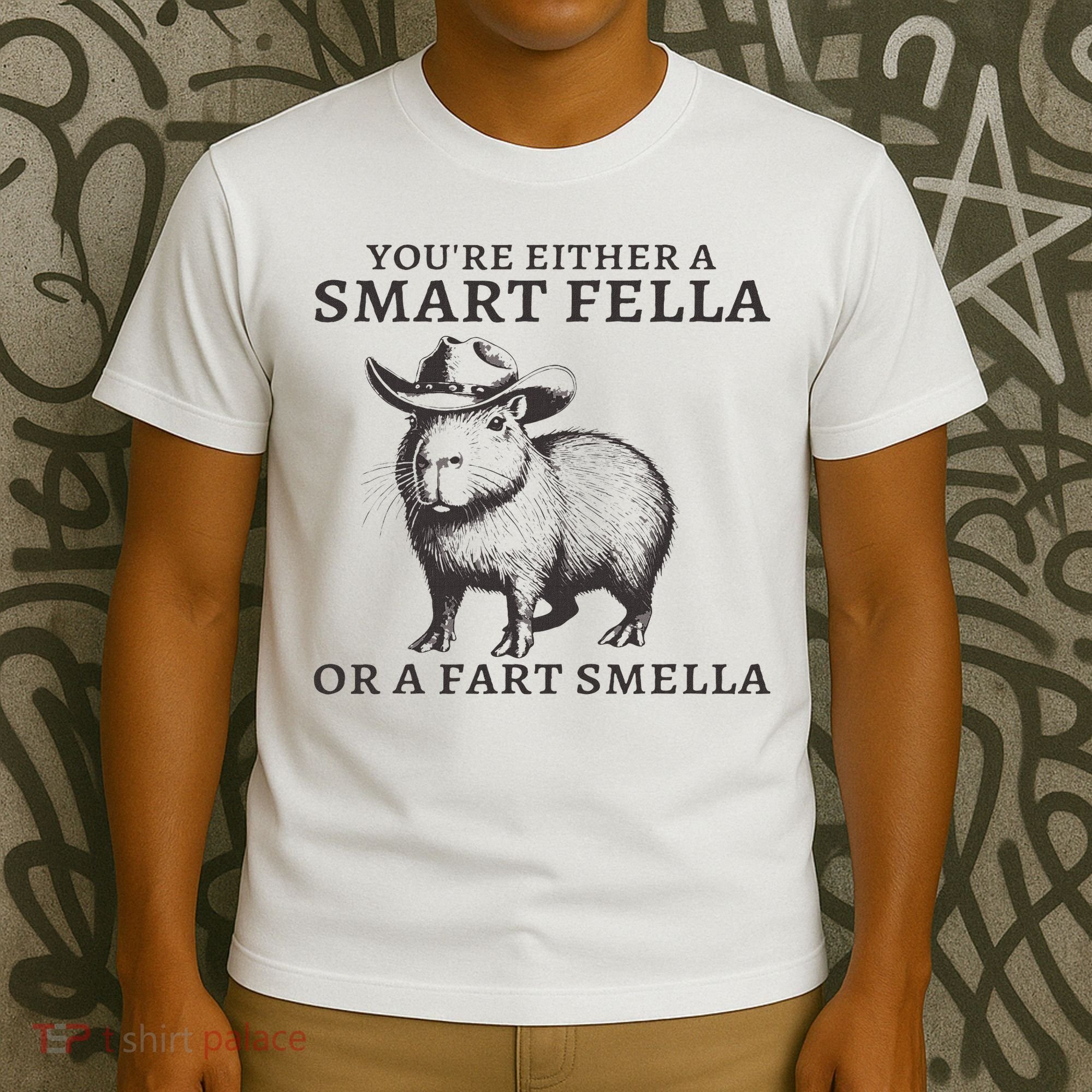 Funny Capybara You're Either A Smart Fella Or A Fart  T-Shirt