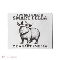 Funny Capybara You're Either A Smart Fella Or A Fart  Mousepad thumb 0