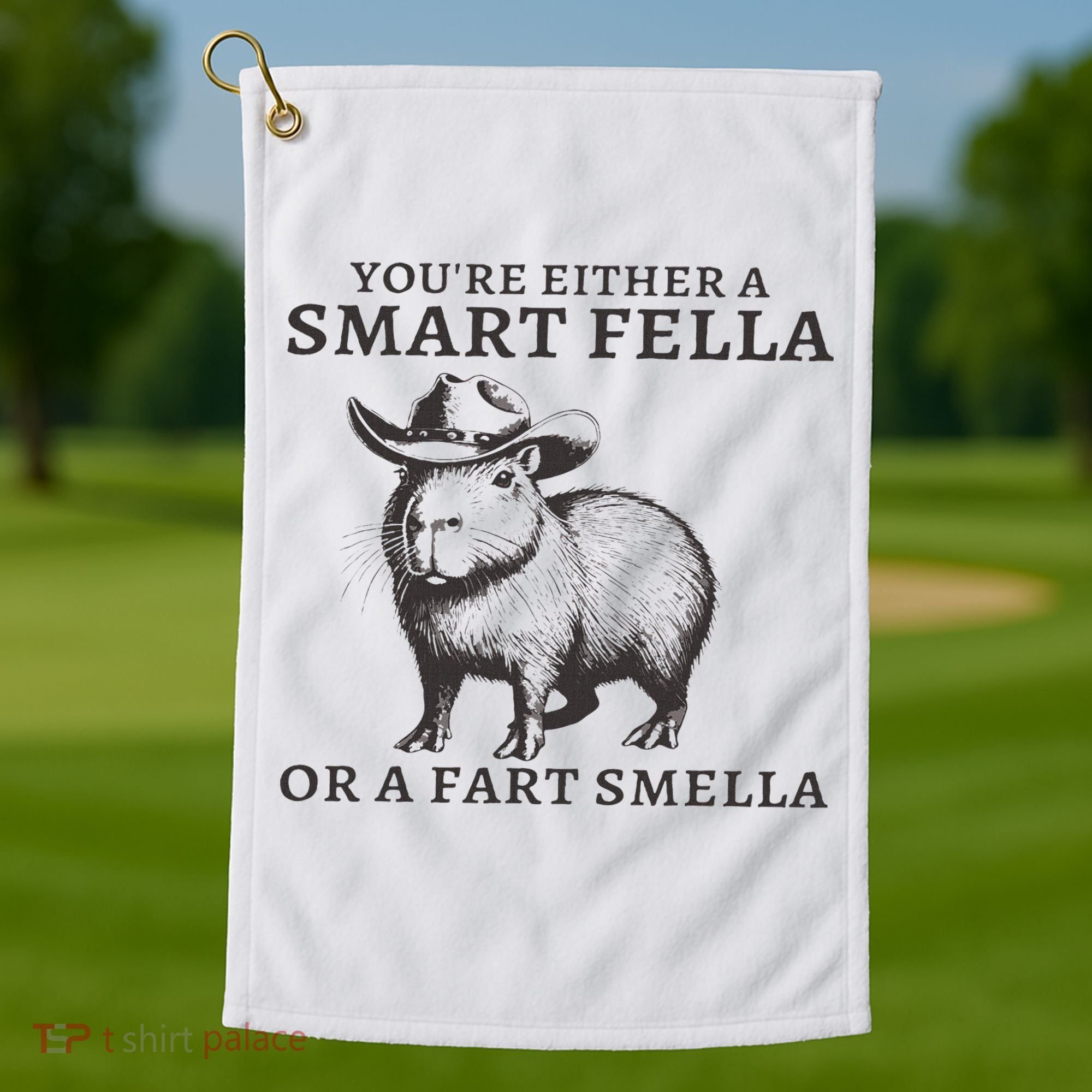 Funny Capybara You're Either A Smart Fella Or A Fart  Golf Towel
