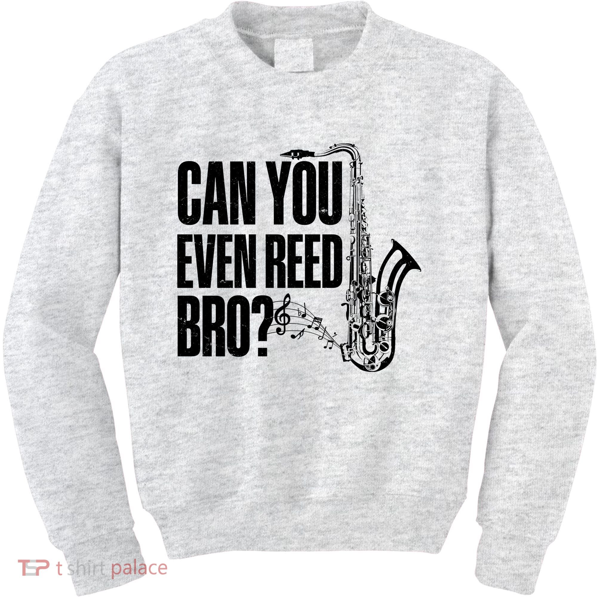 Funny Can You Even Reed Bro Saxophone Player Kids Sweatshirt