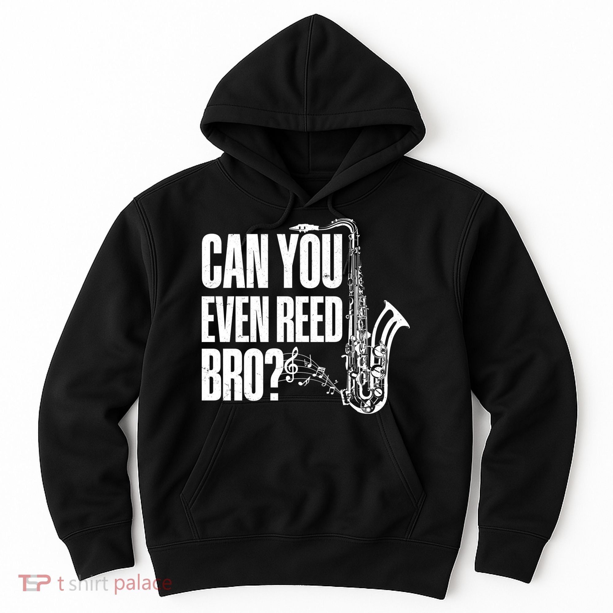 Funny Can You Even Reed Bro Saxophone Player Hoodie
