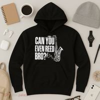 Funny Can You Even Reed Bro Saxophone Player Hoodie thumb 3