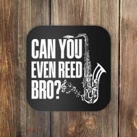 Funny Can You Even Reed Bro Saxophone Player Coaster thumb 0
