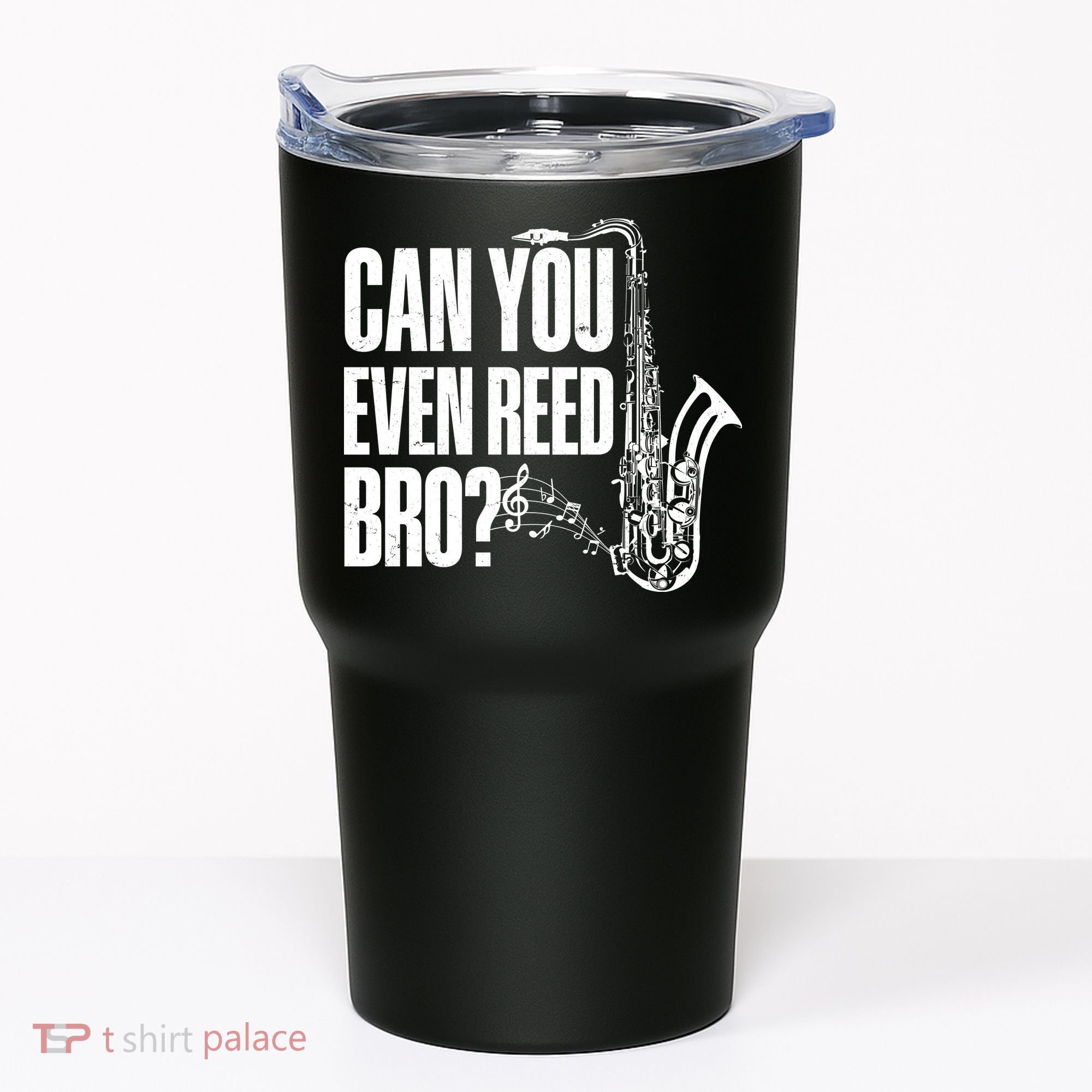 Funny Can You Even Reed Bro Saxophone Player Tumbler