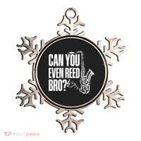 Funny Can You Even Reed Bro Saxophone Player Ornament thumb 0