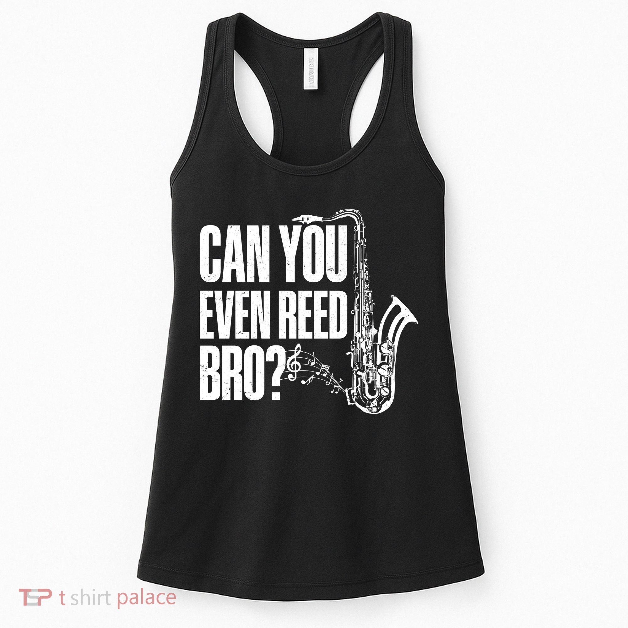 Funny Can You Even Reed Bro Saxophone Player Women's Tank Top