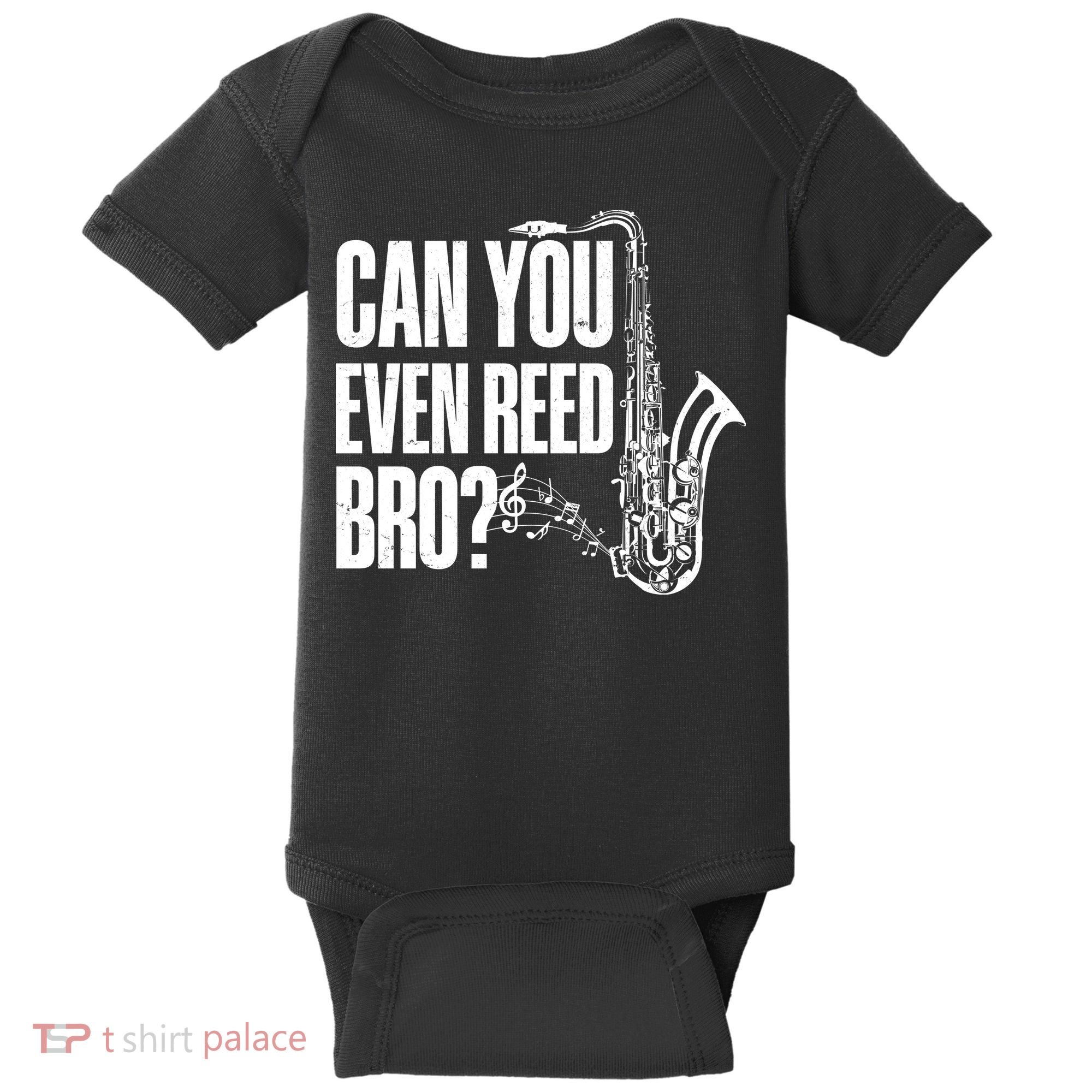 Funny Can You Even Reed Bro Saxophone Player Baby Bodysuit