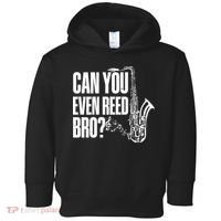 Funny Can You Even Reed Bro Saxophone Player Toddler Hoodie thumb 0