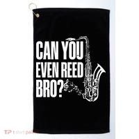 Funny Can You Even Reed Bro Saxophone Player Golf Towel thumb 0