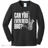 Funny Can You Even Reed Bro Saxophone Player Kids Long Sleeve Shirt thumb 0
