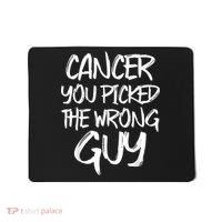 Funny Cancer You Picked The Wrong Guy Fighter Survivor Gift Mousepad thumb 0