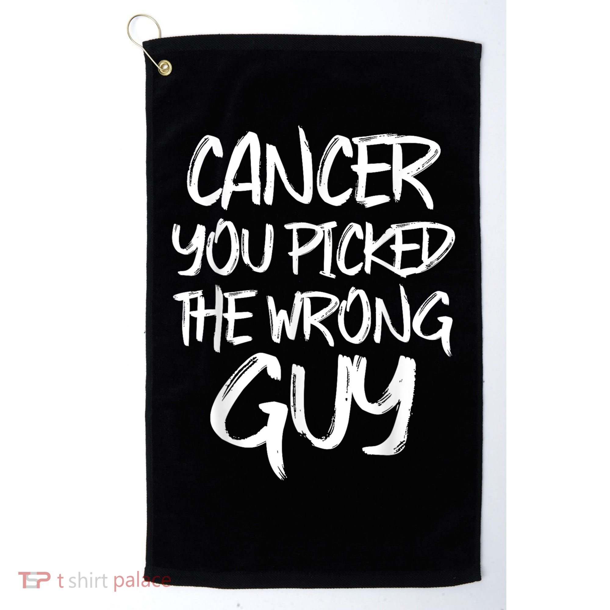 Funny Cancer You Picked The Wrong Guy Fighter Survivor Gift Golf Towel