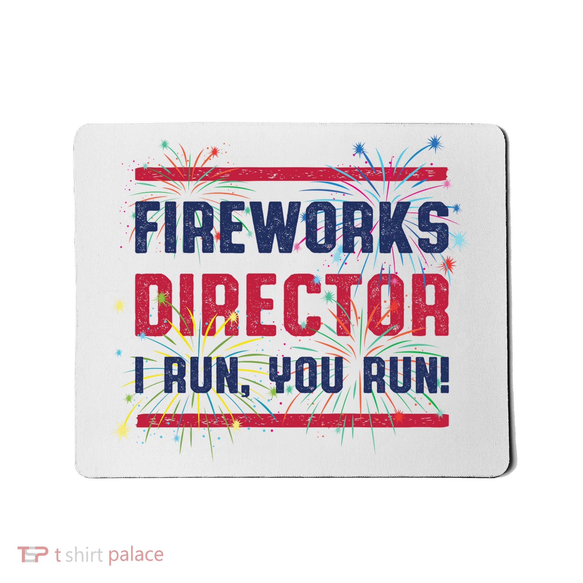 Fireworks Director | 4th Of July Mousepad