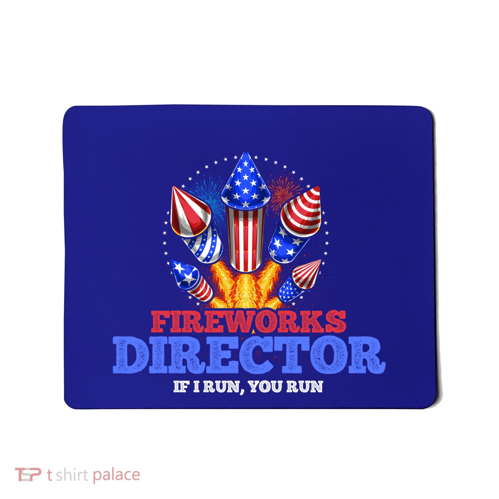 Fireworks Director 4th Of July Pyrotechnician Gift Mousepad