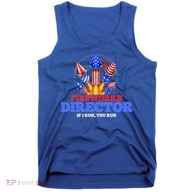 Fireworks Director 4th Of July Pyrotechnician Gift Tank Top