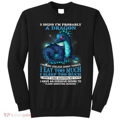 Funny Dragon 5 Signs I'm Probably A Dragon Sweatshirt