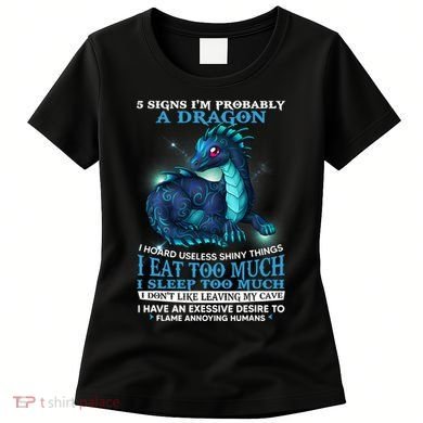 Funny Dragon 5 Signs I'm Probably A Dragon Women's T-Shirt