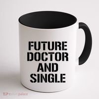 Future Doctor And Single Funny Medical School Student Funny Gift Coffee Mug thumb 1