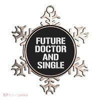 Future Doctor And Single Funny Medical School Student Funny Gift Ornament thumb 0