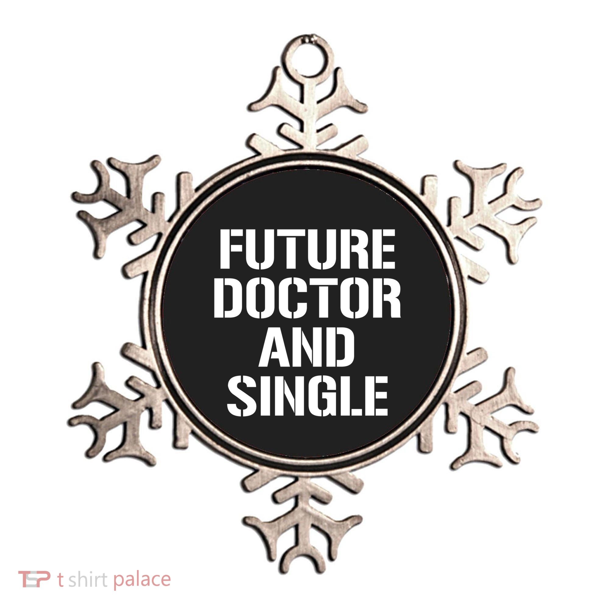 Future Doctor And Single Funny Medical School Student Funny Gift Ornament