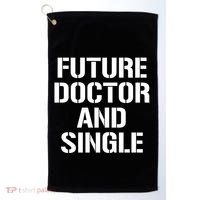 Future Doctor And Single Funny Medical School Student Funny Gift Golf Towel thumb 0