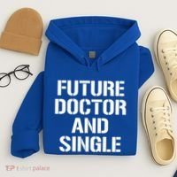 Future Doctor And Single Funny Medical School Student Funny Gift Hoodie thumb 4