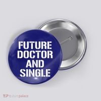 Future Doctor And Single Funny Medical School Student Funny Gift Button thumb 0