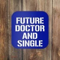 Future Doctor And Single Funny Medical School Student Funny Gift Coaster thumb 0